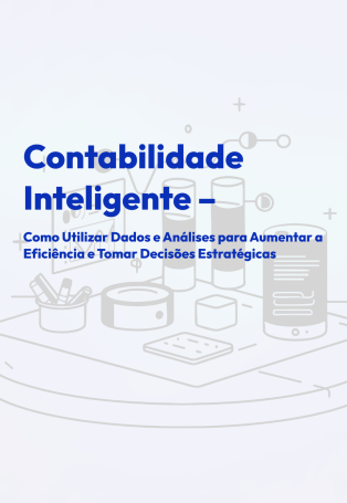 E-book Descubra como a Contabilidade Inteligente pode impulsionar o sucesso do seu negócio!