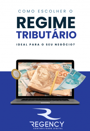 E-book Regime Tributário: Como escolher o ideal para o seu negócio?