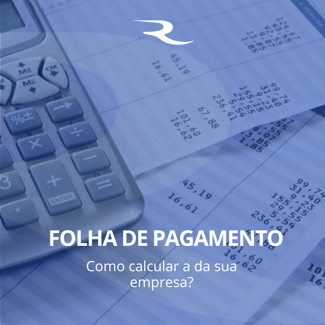 Folha de pagamentos: como calcular? - Regency Contabilidade Digital e  Consultiva LtdaRegency Contabilidade Digital e Consultiva Ltda