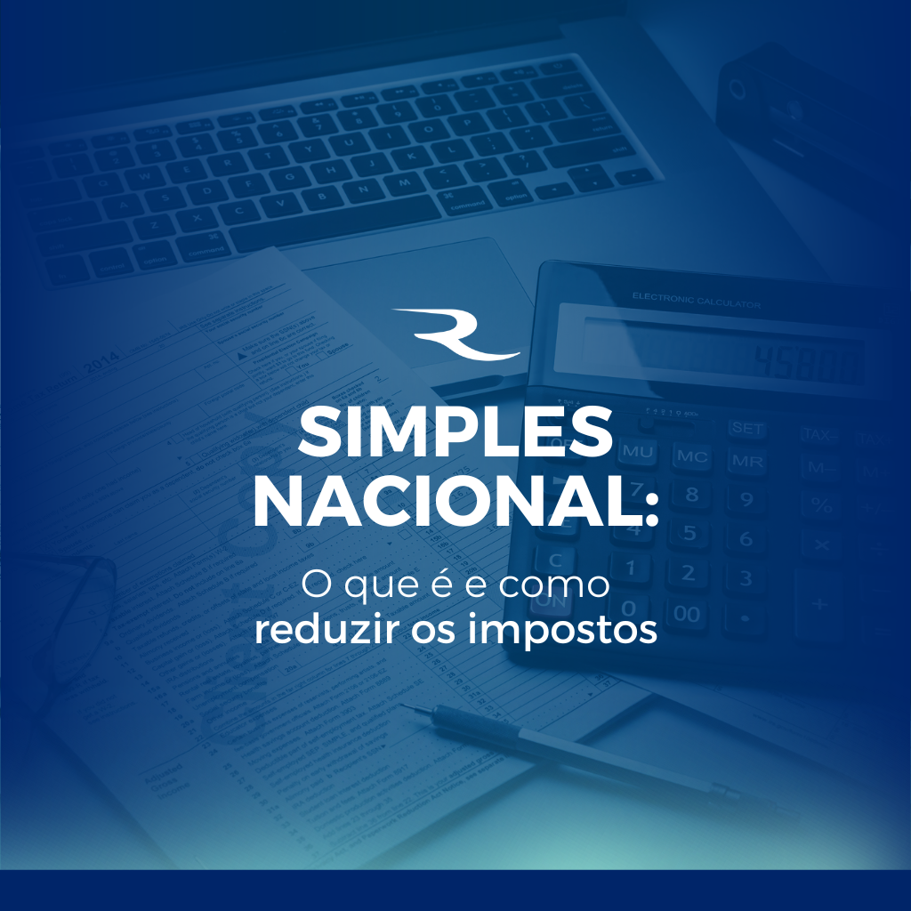 Simples Nacional: o que é e como reduzir os impostos - Regency ...