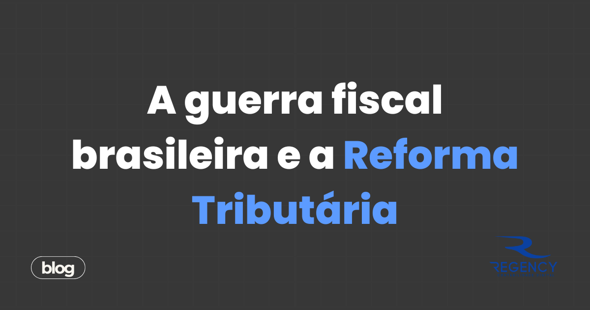 A guerra fiscal brasileira e a Reforma Tributária